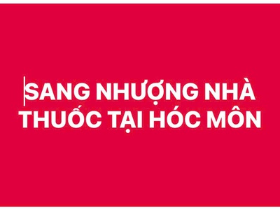 Nhượng nhà thuốc tại đường 3/4, phường đông thạnh, hóc môn, hồ chí minh. 0
