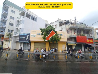 Cho thuê nhà mặt tiền lũy bán bích- ngang 12m - 18triệu- gần ngã tư 0