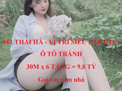 161 Thái Hà siêu đắc địa 30m 6 tầng giá 9,8 tỷ 0