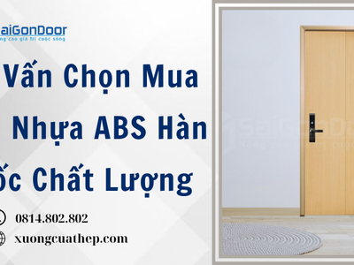 Tư Vấn Chọn Mua Cửa Nhựa ABS Hàn Quốc Chất Lượng 0