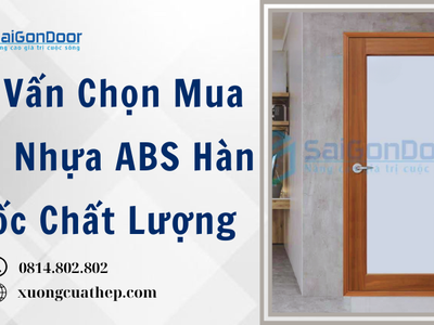 Tư Vấn Chọn Mua Cửa Nhựa ABS Hàn Quốc Chất Lượng 3