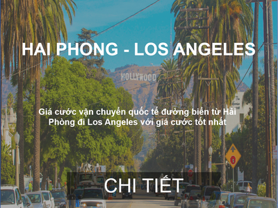 Cước Vận Chuyển Từ Hải Phòng Đến Los Angeles, Mỹ 0