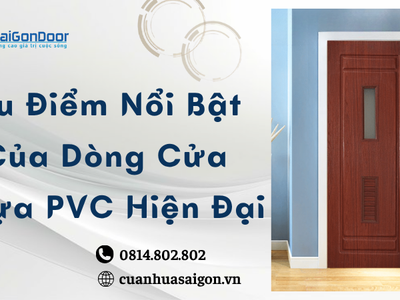 Ưu Điểm Nổi Bật Của Dòng Cửa Nhựa PVC Hiện Đại 0