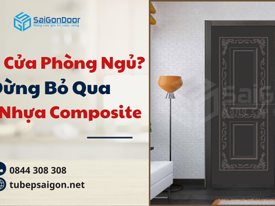 Chọn Cửa Phòng Ngủ  Đừng Bỏ Qua Nhựa Composite 0