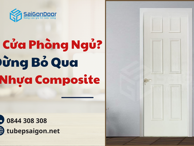 Chọn Cửa Phòng Ngủ  Đừng Bỏ Qua Nhựa Composite 1