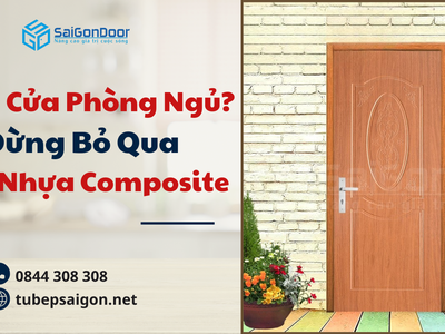Chọn Cửa Phòng Ngủ  Đừng Bỏ Qua Nhựa Composite 2