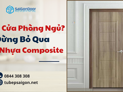 Chọn Cửa Phòng Ngủ  Đừng Bỏ Qua Nhựa Composite 3