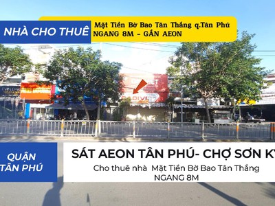 Cho thuê nhà  mặt tiền bờ bao tân thắng 96m  - ngang 8m- gần aeon 0
