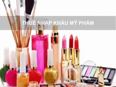 Thuế nhập khẩu hàng Mỹ Phẩm 0