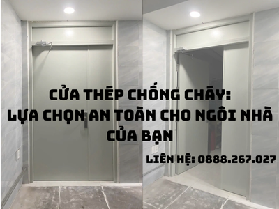 Cửa Thép Chống Cháy: Lựa Chọn An Toàn Cho Ngôi Nhà Của Bạn 0