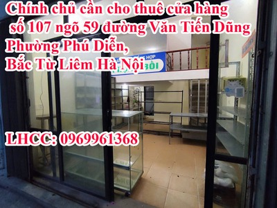 Chính chủ cần cho thuê cửa hàng số 107 ngõ 59 đường văn tiến dũng, phường phú diễn, bắc từ liêm hà 0