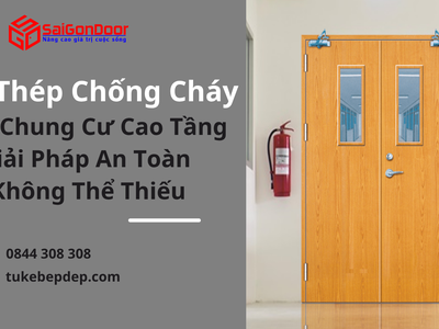 Cửa thép chống cháy cho chung cư cao tầng, giải pháp an toàn không thể thiếu 0