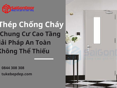 Cửa thép chống cháy cho chung cư cao tầng, giải pháp an toàn không thể thiếu 2