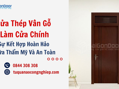 Cửa thép vân gỗ làm cửa chính, sự kết hợp hoàn hảo giữa an toàn và thẩm mỹ 2