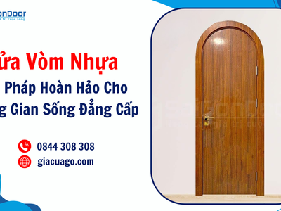 Cửa vòm nhựa, giải pháp hoàn hảo cho không gian sống đẳng cấp 2