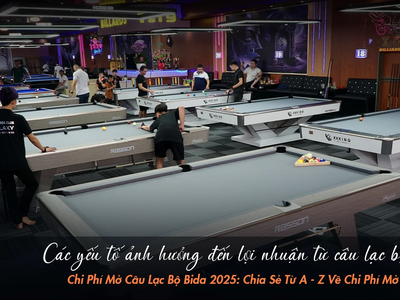 Chi Phí Mở Câu Lạc Bộ Bida 2025: Hướng Dẫn Chi Tiết từ A-Z 1