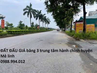 Chỉ 1 lô duy nhất   đất đấu giá trung huyện mê linh   hà nội , cam kết bán đúng giá chủ thu 3