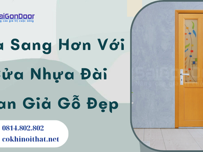 Nhà Sang Hơn Với Cửa Nhựa Đài Loan Giả Gỗ Đẹp 2