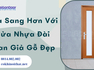 Nhà Sang Hơn Với Cửa Nhựa Đài Loan Giả Gỗ Đẹp 3
