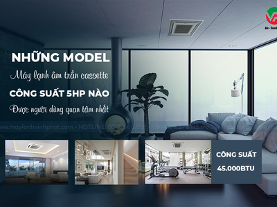 Chi tiết Điều hòa âm trần công suất 5HP của thương hiệu DAIKIN, MITSUBISHI HEAVY, LG 0