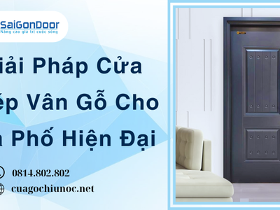 Giải Pháp Cửa Thép Vân Gỗ Cho Nhà Phố Hiện Đại 0