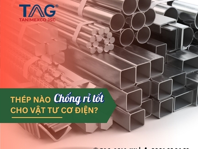 Thép nào chống rỉ tốt cho vật tư cơ điện 0