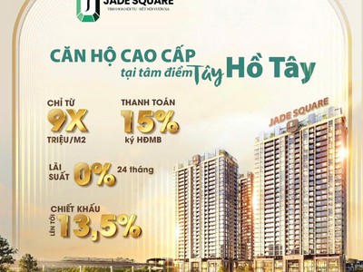 Quỹ ngoại giao jade square - phạm văn đồng, giá từ 9xtr/m, htls 24 tháng, kí hđmb chỉ 1,1 tỷ 0