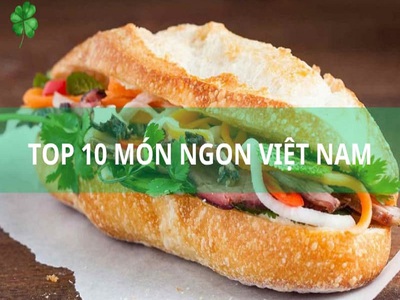 Top 10 món ăn Việt Nam được thế giới vinh danh 0
