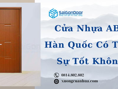 Cửa Nhựa ABS Hàn Quốc Có Thực Sự Tốt Không 0