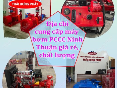 Địa chỉ cung cấp máy bơm PCCC Ninh Thuận giá rẻ, chất lượng 0