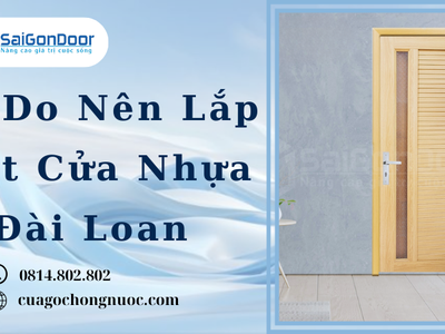 Lý Do Nên Lắp Đặt Cửa Nhựa Đài Loan 2