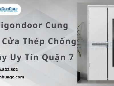 Saigondoor Cung Cấp Cửa Thép Chống Cháy Uy Tín Quận 7 0
