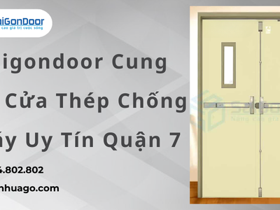 Saigondoor Cung Cấp Cửa Thép Chống Cháy Uy Tín Quận 7 1