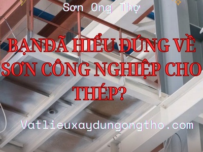 Xua tan những hiểu lầm về sơn công nghiệp cho kết cấu thép 0