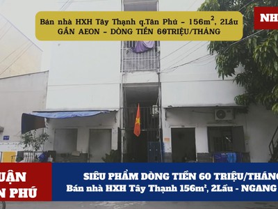 Siêu phẩm dòng tiền 60 triệu/tháng- bán nhà hxh tây thạnh 156m 0
