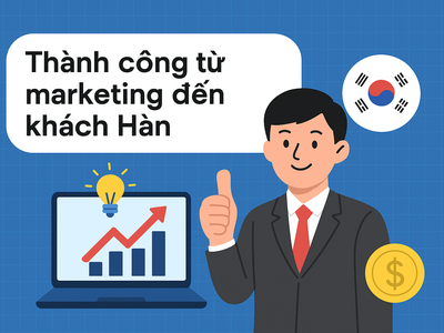 Khám phá 6 điều cần thiết để marketing đến khách Hàn thành công 0