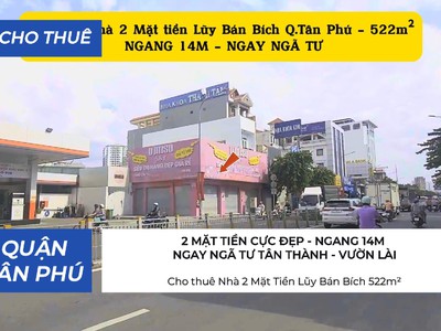 Cực hiếm - cho thuê nhà 2 mặt tiền lũy bán bích 522m  - ngang 14m 0