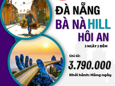Một chuyến đi   Ba trải nghiệm: Đà Nẵng năng động, Bà Nà Hills lãng mạn, Hội An bình yên 3