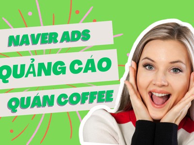  Các Bước Tạo Quảng Cáo Quán Coffee Trên Naver   Hướng Dẫn Từ A đến Z 0