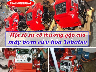 Một số sự cố thường gặp của máy bơm cứu hỏa Tohatsu 0