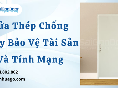 Cửa Thép Chống Cháy Bảo Vệ Tài Sản Và Tính Mạng 1
