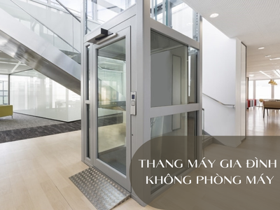 Thang máy gia đình không phòng máy   Giải pháp thông minh cho nhà hạn chế diện tích 0
