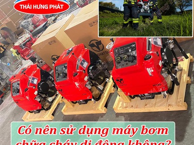 Có nên sử dụng máy bơm chữa cháy di động không 0