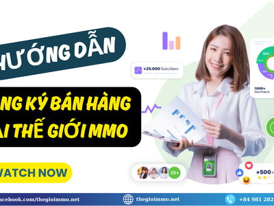 Bí quyết đăng ký bán hàng tại Thế Giới MMO cho người mới 0