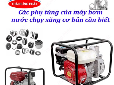 Những loại phụ tùng máy bơm nước chạy xăng phổ biến hiện nay 0