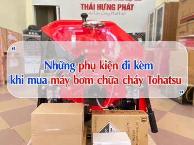 Những phụ kiện đi kèm khi mua máy bơm chữa cháy Tohatsu 0
