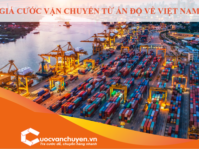 Giá Cước Vận Chuyển Từ Ấn Độ Về Việt Nam 0