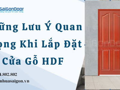Những Lưu Ý Quan Trọng Khi Lắp Đặt Cửa Gỗ HDF 1