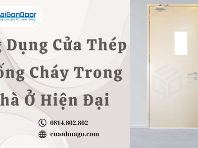 Ứng Dụng Cửa Thép Chống Cháy Trong Nhà Ở Hiện Đại 2