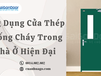 Ứng Dụng Cửa Thép Chống Cháy Trong Nhà Ở Hiện Đại 4